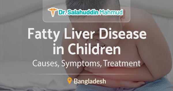 Fatty liver disease in children: causes and treatment