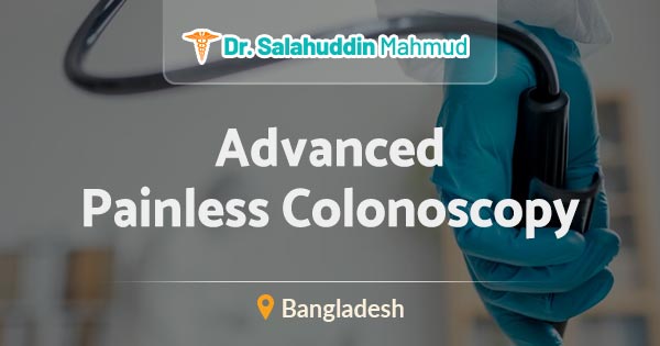 Advanced painless colonoscopy in Bangladesh