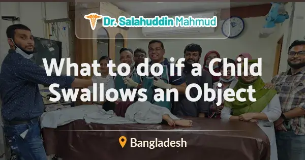 What to do if a child swallows an object in Bangladesh